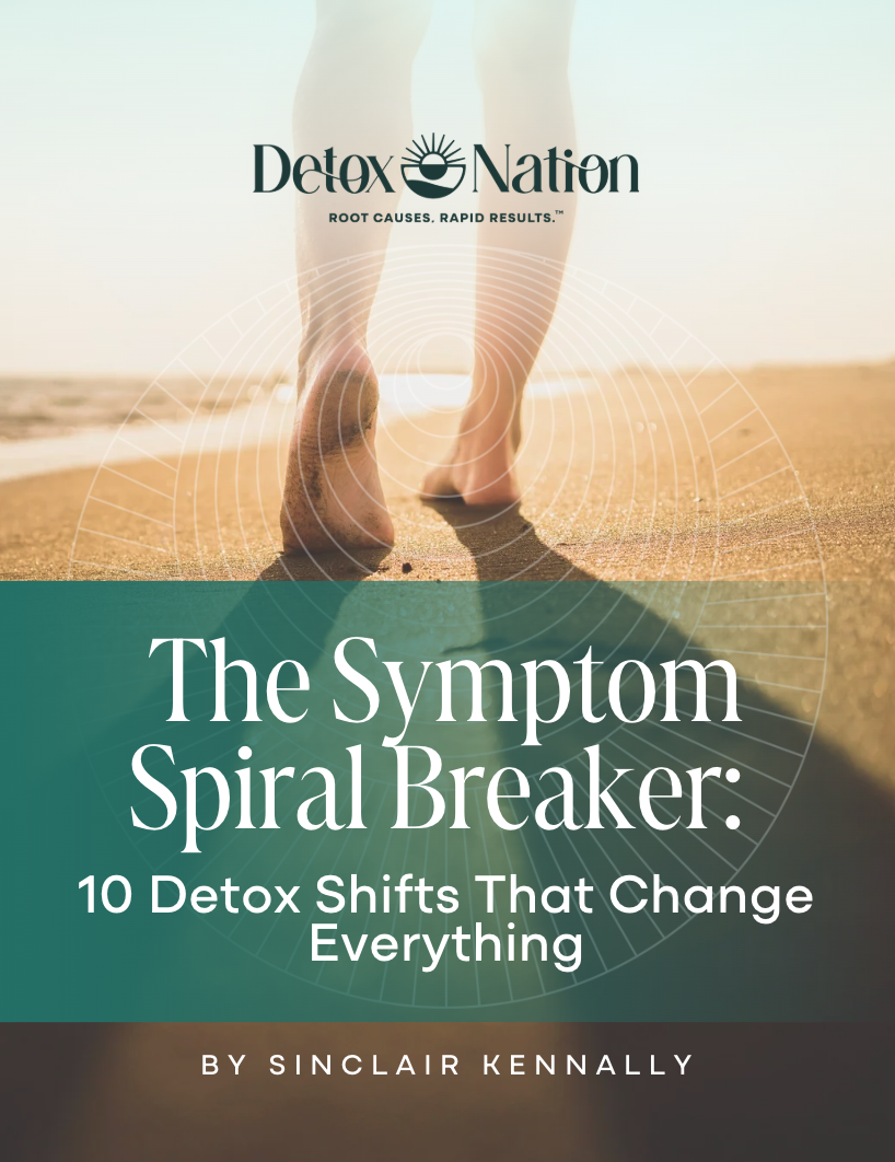 The Symptom Spiral Breaker: 10 Detox Shifts That Change Everything